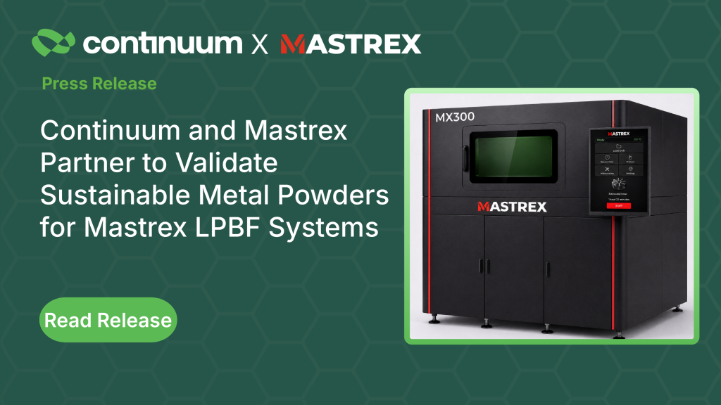 Continuum Powders ve Mastrex LPBF metal toz doğrulama iş birliği görseli